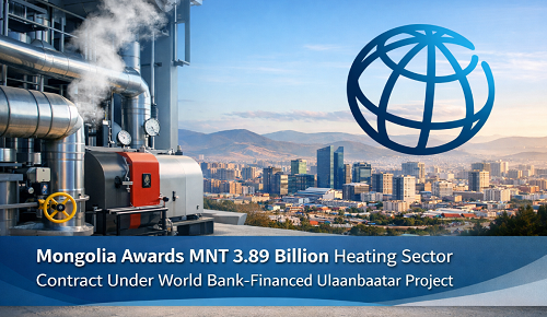 Mongolia Awards MNT 3.89 Billion Heating Sector Contract Under World...